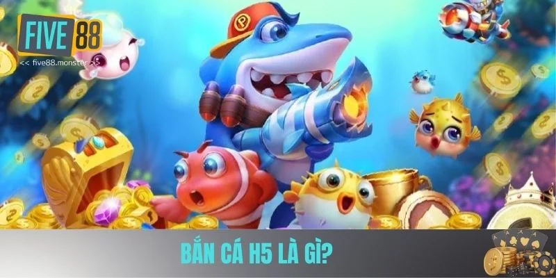 Khái niệm bắn cá h5 Khái niệm bắn cá h5