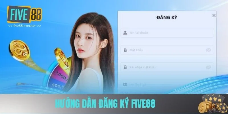 Hướng dẫn đăng ký FIVE88 Hướng dẫn đăng ký FIVE88