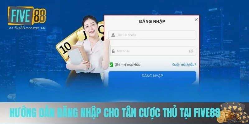 Hướng dẫn đăng nhập cho tân cược thủ tại FIVE88 Hướng dẫn đăng nhập cho tân cược thủ tại FIVE88