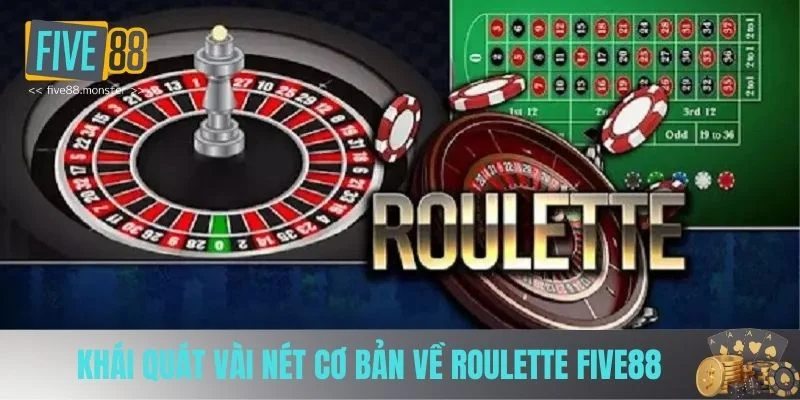 Khái quát về roulette FIVE88 Khái quát về roulette FIVE88