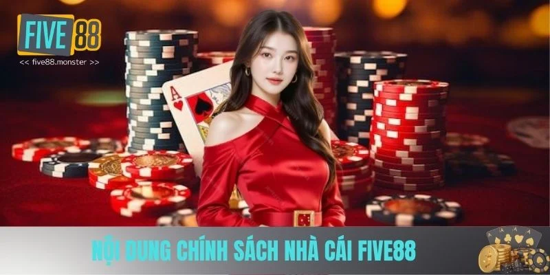 Nội dung chi tiết chính sách nhà cái Five88 Nội dung chi tiết chính sách nhà cái Five88
