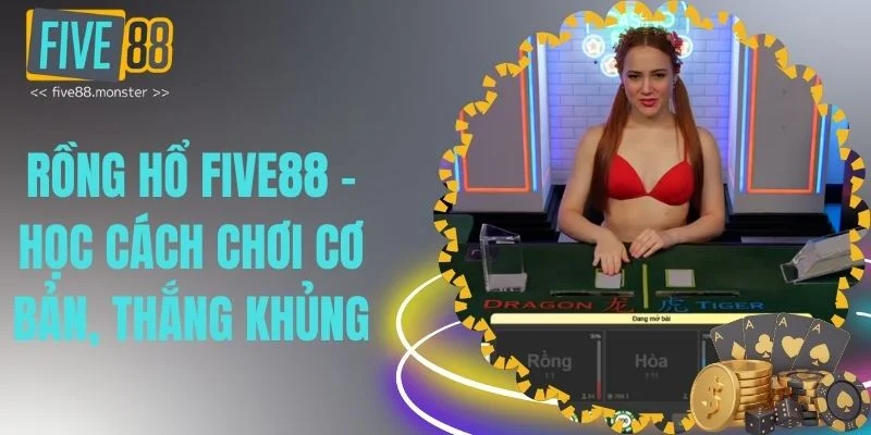 rồng hổ five88